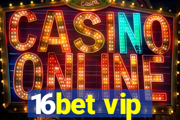 16bet vip